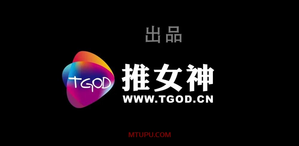 [合集]名站机构《TGOD推女神》高清视频35期